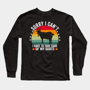 sorry i can't i have to take care of my goats Long Sleeve T-Shirt